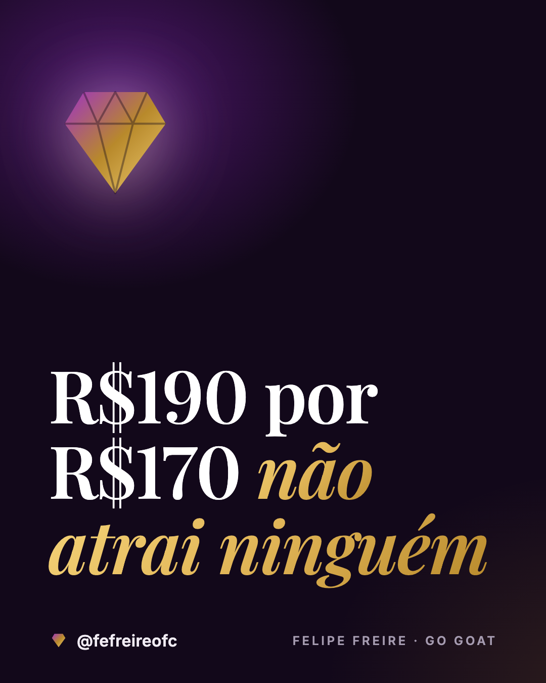 R$190 por R$170 não atrai ninguém