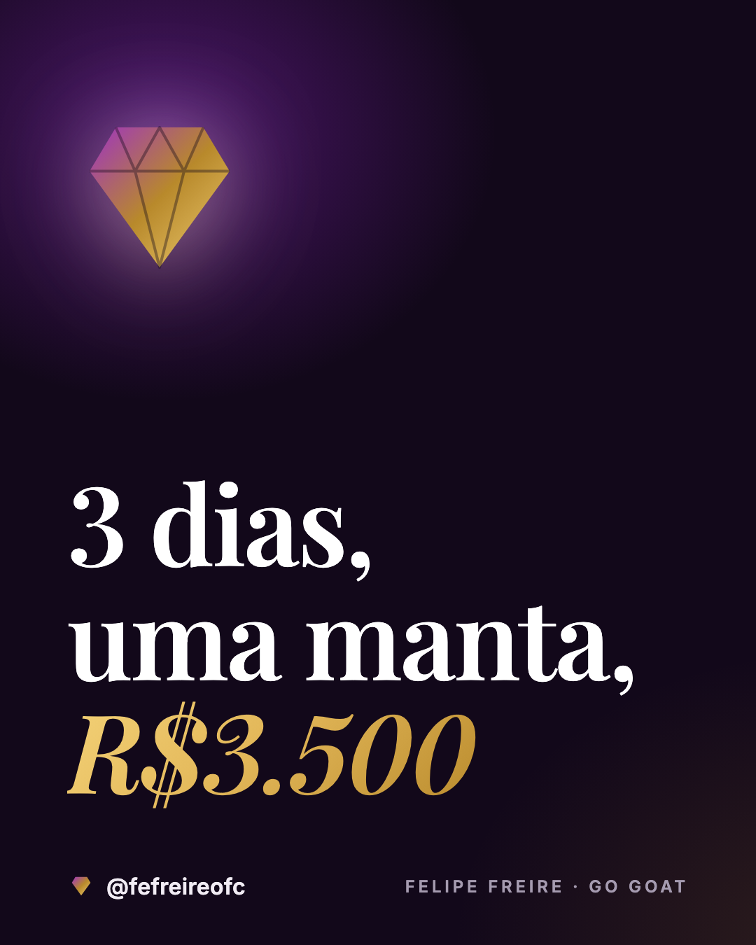3 dias, uma manta, R$3.500